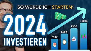 Investieren 2024 So würde ich JETZT 250 € mtl investieren [upl. by Gusti]