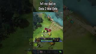 1v1 my Dad in Dota 2  Mid Only dota2memes dota2exe [upl. by Nauqas]