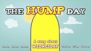 THE HUMP DAY A song about Wednesday [upl. by Snowman958]