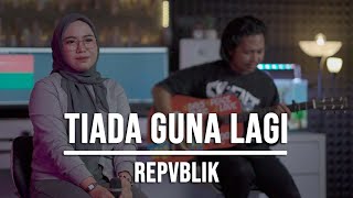 TIADA GUNA LAGI  REPVBLIK LIVE COVER INDAH YASTAMI [upl. by Hairom]