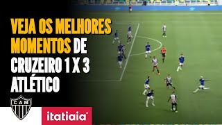 CONFIRA OS MELHORES MOMENTOS DE CRUZEIRO 1 X 3 ATLÉTICO [upl. by Myer970]