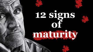 12 signs of maturity motivation maturity [upl. by Thibault125]