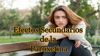 Efectos Secundarios de la Paroxetina [upl. by Anissej]