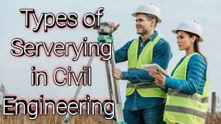 What is Surveying and Types of Survey in Civil Engineering [upl. by Donoghue]