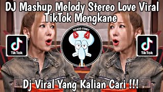 DJ MASHUP MELODY STEREO LOVE VIRAL TIKTOK YANG KALIAN CARI CARI [upl. by Libbi595]