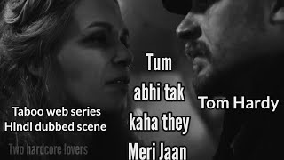 Taboo Tom Hardy web series Hindi dubbed scene own creativity [upl. by Airdnahs]