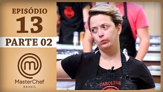 MASTERCHEF BRASIL 30052017  PARTE 2  EP 13  TEMP 04 [upl. by Nivrem841]