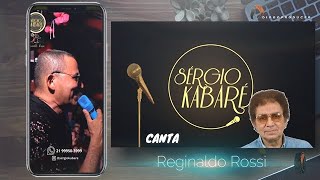 Sérgio Kabaré CantaREGINALDO ROSSI [upl. by Eilraep]