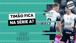 Aconteceu na Semana I Debate Jogo Aberto Corinthians vai se livrar do rebaixamento no Brasileirão [upl. by Domingo360]