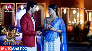 Naagin  नागिन  Episode 3  Part 2  यामिनी ने जानी नागिन की असलियत [upl. by Eigger]