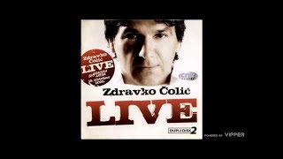 Zdravko Colic  Cini ti se grmi  live  Audio 2010 [upl. by Andrel]