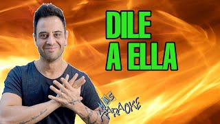 😎 DILE A ELLA 🟢 Sabroso 🎤 MAS KARAOKE cuarteto [upl. by Hubsher352]