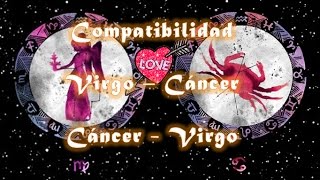 Compatibilidad Virgo  Cancer o Cancer  Virgo ♍💞♋ [upl. by Johnston]