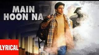 Main Hoon Na  Title Song  SRK Sonu Nigam Anu Malik [upl. by Arvid]