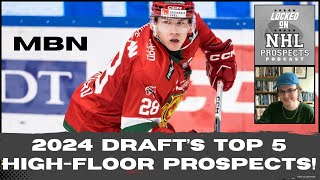 2024 NHL DRAFT TOP 5 HIGHFLOOR PROSPECTS  Most Certain Prospects Outside The Top 10 [upl. by Lekym]