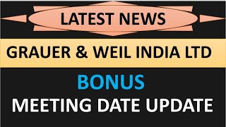 GRAUER amp WEIL INDIA LTD share latest news 💥 bonus share meeting date update complete details [upl. by Farman]