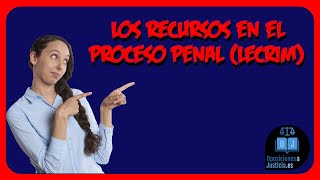 🔴 Los Recursos en el Proceso Penal LECrim [upl. by Prissy943]