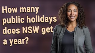 How many public holidays does NSW get a year [upl. by Jonna377]