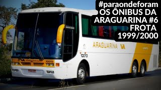 paraondeforam os ônibus da Araguarina 6 frota 19992000 [upl. by Selrac]