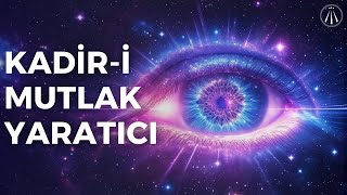 Hak Yaratıcı Nedir  Kadim Tarih ve Bilimin Buluştuğu Nokta [upl. by Ailices980]