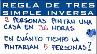 Regla de tres Simple Inversa  Ejemplo 1 [upl. by Phaedra]