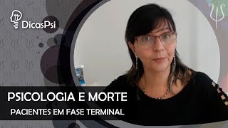 A atuação do psicólogo no tratamento de pacientes terminais [upl. by Ettolrahs961]