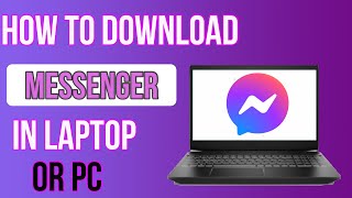 How to install messenger in laptop and pc 2024  Download messenger in PC Windows 1087 [upl. by Dolley]