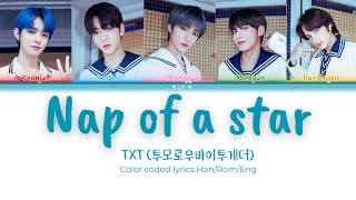 TXT 투모로우바이투게더  ‘Nap of a star’ Color Coded Lyrics HanRom Eng [upl. by Mavra]