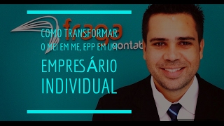 Como transformar o MEI em ME EPP em um empresaÌrio individual [upl. by Enawtna801]