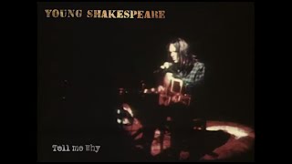 Neil Young  Tell Me Why live  Young Shakespeare Official Music Video [upl. by Lehcsreh]