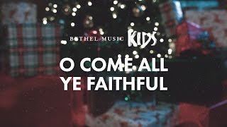 O Come All Ye Faithful Official Lyric Video  Bethel Music Kids  Christmas Party [upl. by Henrietta]