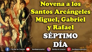 Novena a los Santos Arcángeles Miguel Gabriel y Rafael  Día 7 🙏 26 de Septiembre 2024 [upl. by Adihahs282]