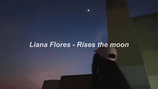 Liana Flores  Rises the moon 1 Hour [upl. by Nivalc]