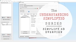 Understanding Simplify3D  Simplify3D Overview [upl. by Anomor5]