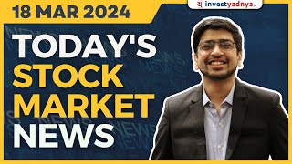 Todays Stock Market News  18032024  Aaj ki Taaza Khabar [upl. by Namyl]