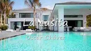 La casita Oscar Chávez [upl. by Monie]