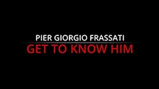 Pier Giorgio Frassati Get to know him [upl. by Doolittle]