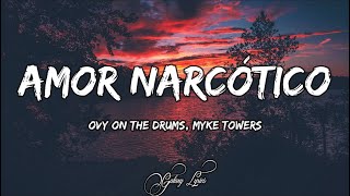 Ovy On The Drums Myke Towers  AMOR NARCÓTICO LETRA 🎵 [upl. by Koenig626]