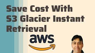 Save Cost with S3 Glacier Instant Retrieval [upl. by Tyra]