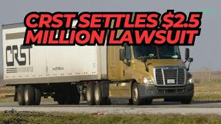 CRST Settles 25 Million Lawsuit Over Trainees Not Getting Paid For Sleeper Berth Time [upl. by Llekcir151]