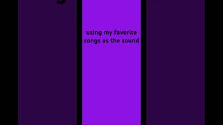 using my favorite songs as the sound pt21 music songs favoritemusic [upl. by Riocard]