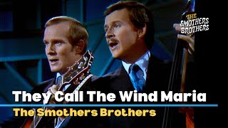 They Call The Wind Maria  The Smothers Brothers  The Smothers Brothers Comedy Hour [upl. by Harlen]