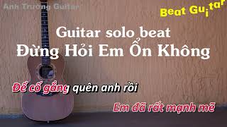 Karaoke Đừng Hỏi Em Ổn Không  Diệu Vân x H2K Guitar Solo Beat Acoustic  Anh Trường Guitar [upl. by Nomma]