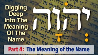 Meaning of the Name YHVH  Tetragrammaton Series Part 4 [upl. by Ximena344]