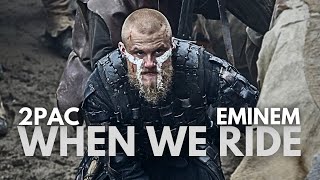 VIKINGS 2Pac amp Eminem  When We Ride Echale Mojo Remix [upl. by Aryhs973]