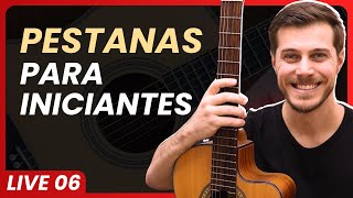 PESTANAS NO VIOLÃO PARA INICIANTES  LIVE 06 [upl. by Geerts]