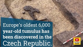 Europe’s oldest 6000yearold tumulus has been discovered in the Czech Republic [upl. by Misti]