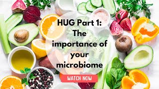 HUG Part 1 The importance of your microbiome [upl. by Nial649]