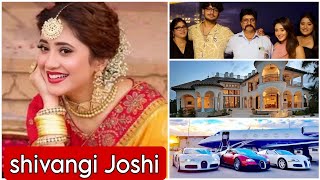 shivangi Joshi biography amp lifestyle net worth family married life car collection luxury house [upl. by Juan]