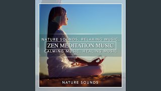 Zen Meditation Music Nature Sounds Relaxing Music Calming Music Healing Music [upl. by Sonitnatsok]